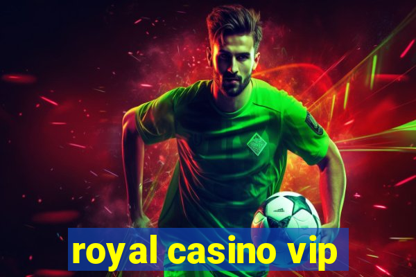 royal casino vip